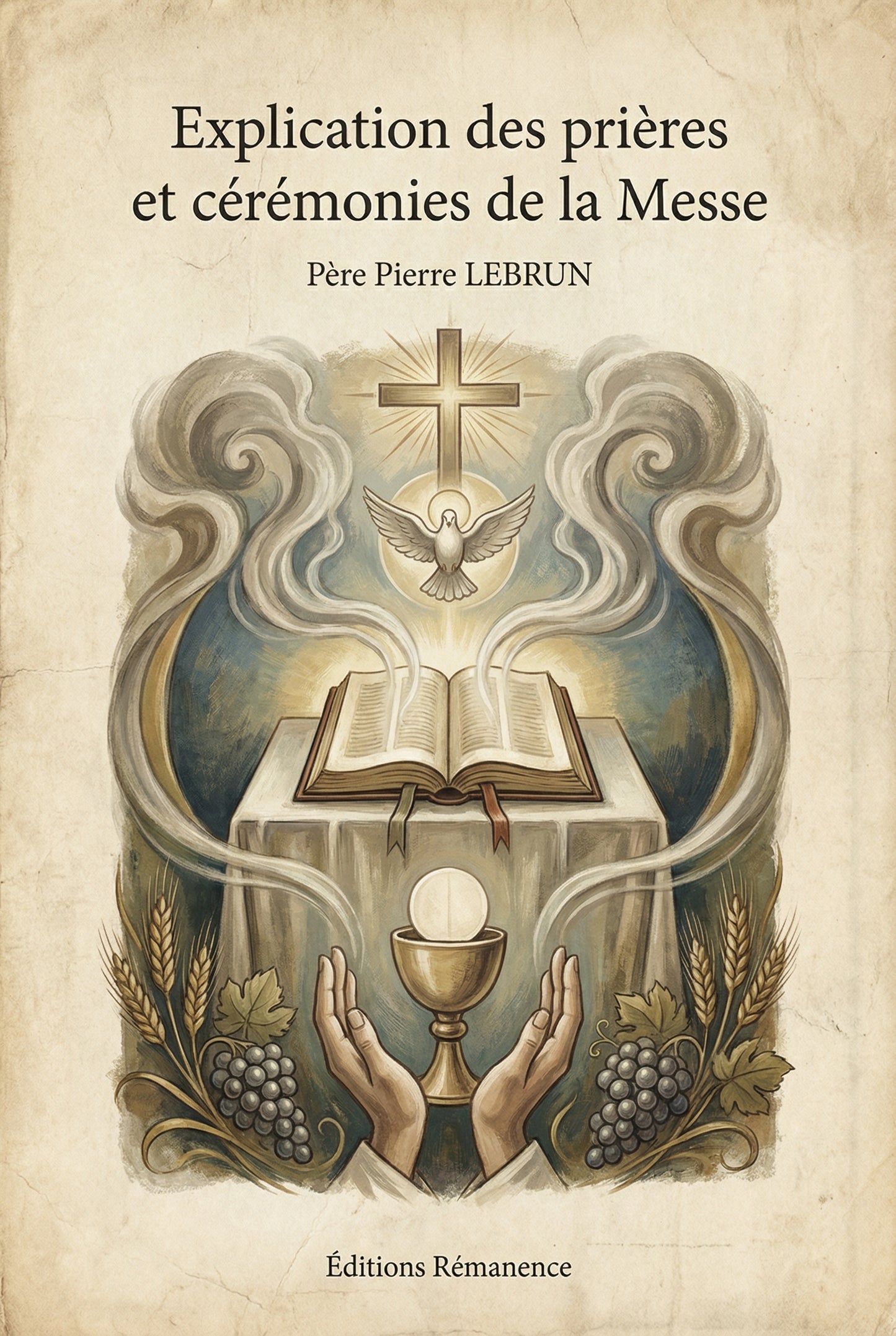 Explication des prières et cérémonies de la Messe – Père Pierre LEBRUN