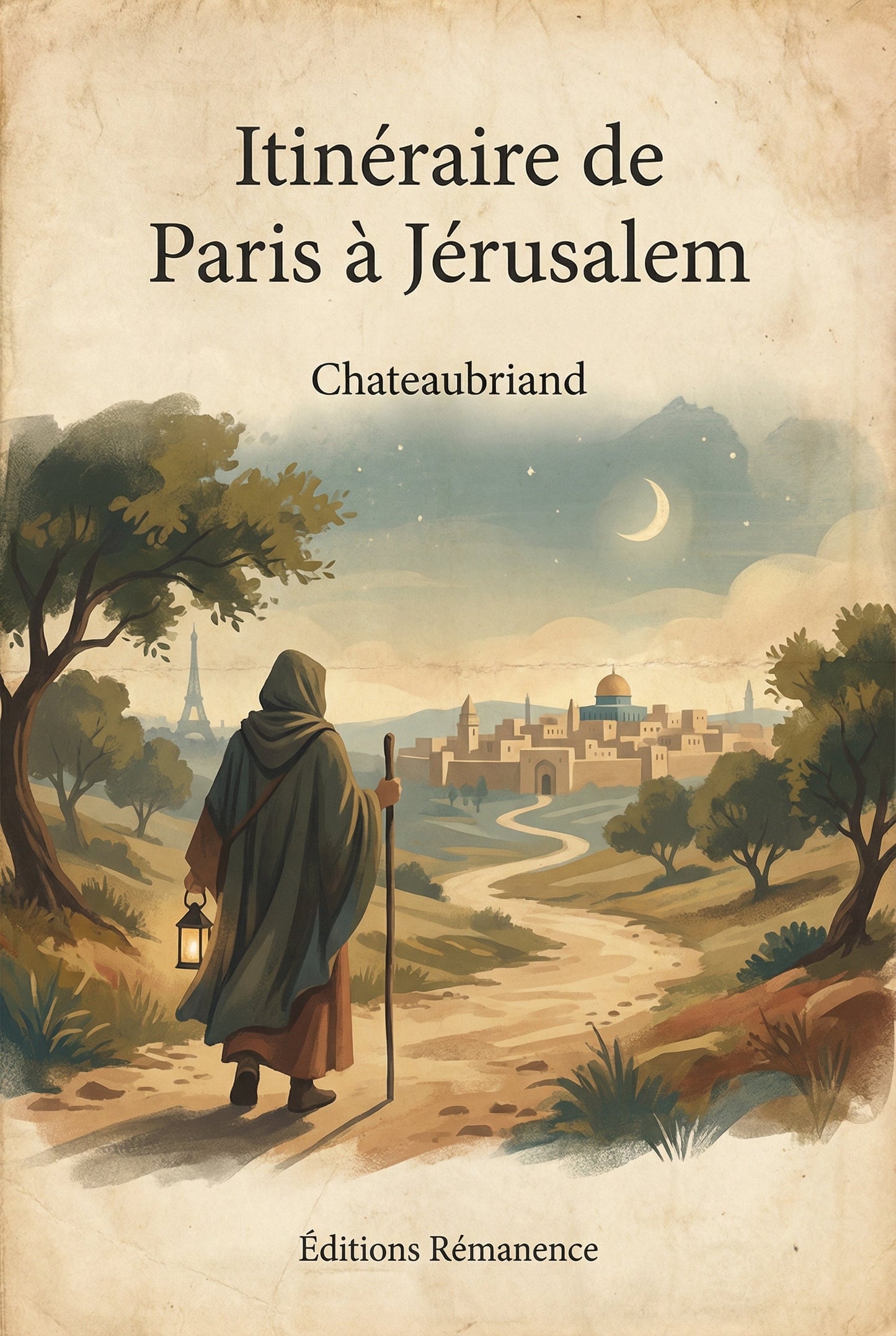 Livre Itinéraire de Paris à Jérusalem de Chateaubriand - Éditions Rémanence