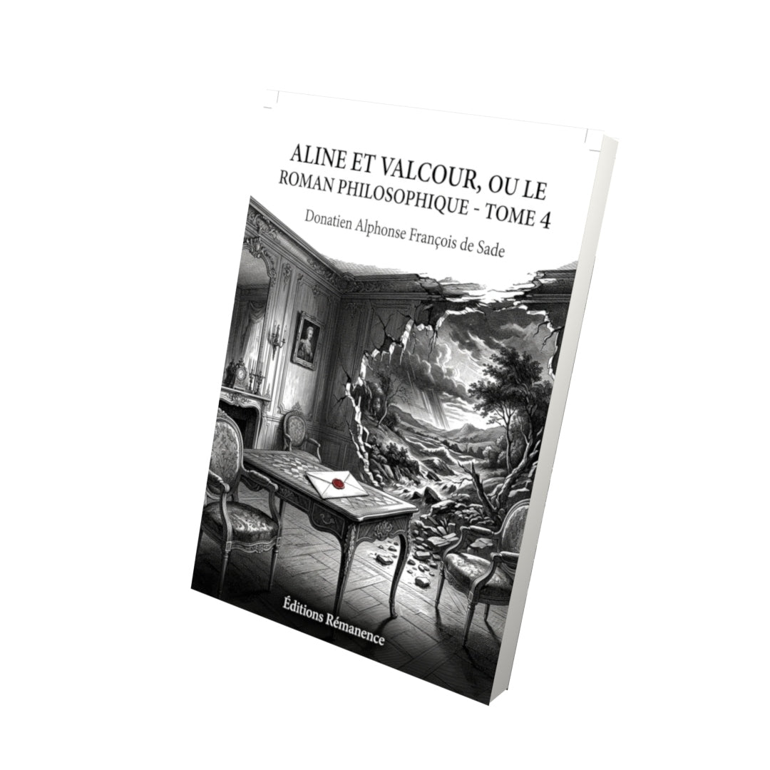 Livre Aline et Valcour, ou Le roman philosophique - Tome 4 - Donatien Alphonse François de Sade - Editions Remanence