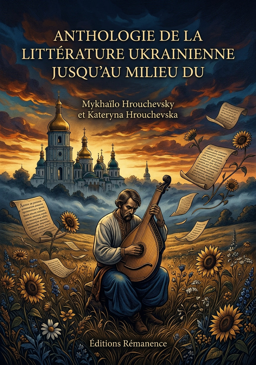 Livre Anthologie de la littérature ukrainienne jusqu’au milieu du par Mykhaïlo Hrouchevsky et Kateryna Hrouchevska - Couverture - Editions Remanence
