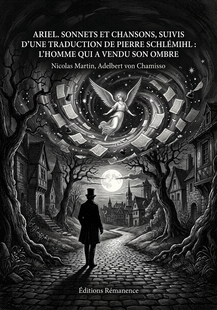 Livre Ariel. Sonnets et Chansons, suivis d’une traduction de Pierre Schlémihl : l’homme qui a vendu son ombre par Nicolas Martin, Adelbert von Chamisso - Couverture - Editions Remanence