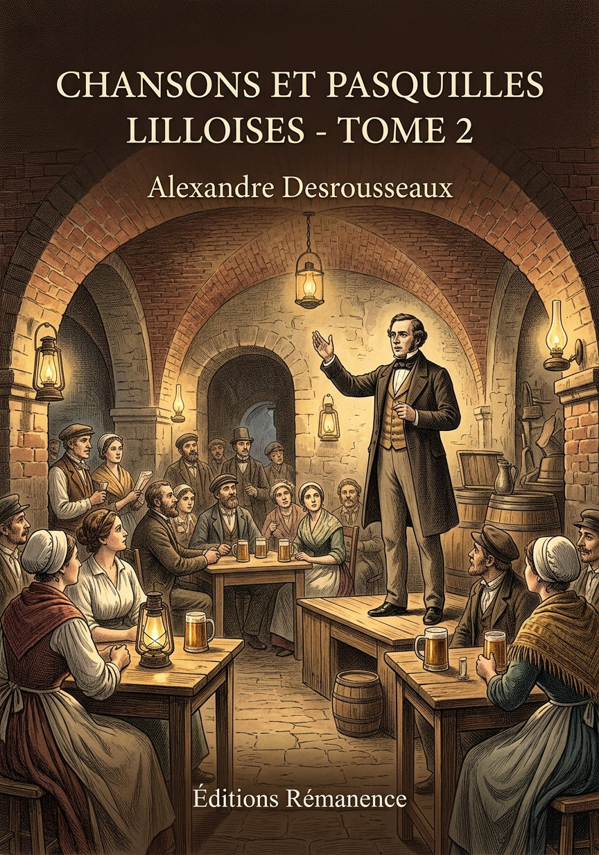 Livre Chansons et pasquilles lilloises - Tome 2 par Alexandre Desrousseaux - Couverture - Editions Remanence