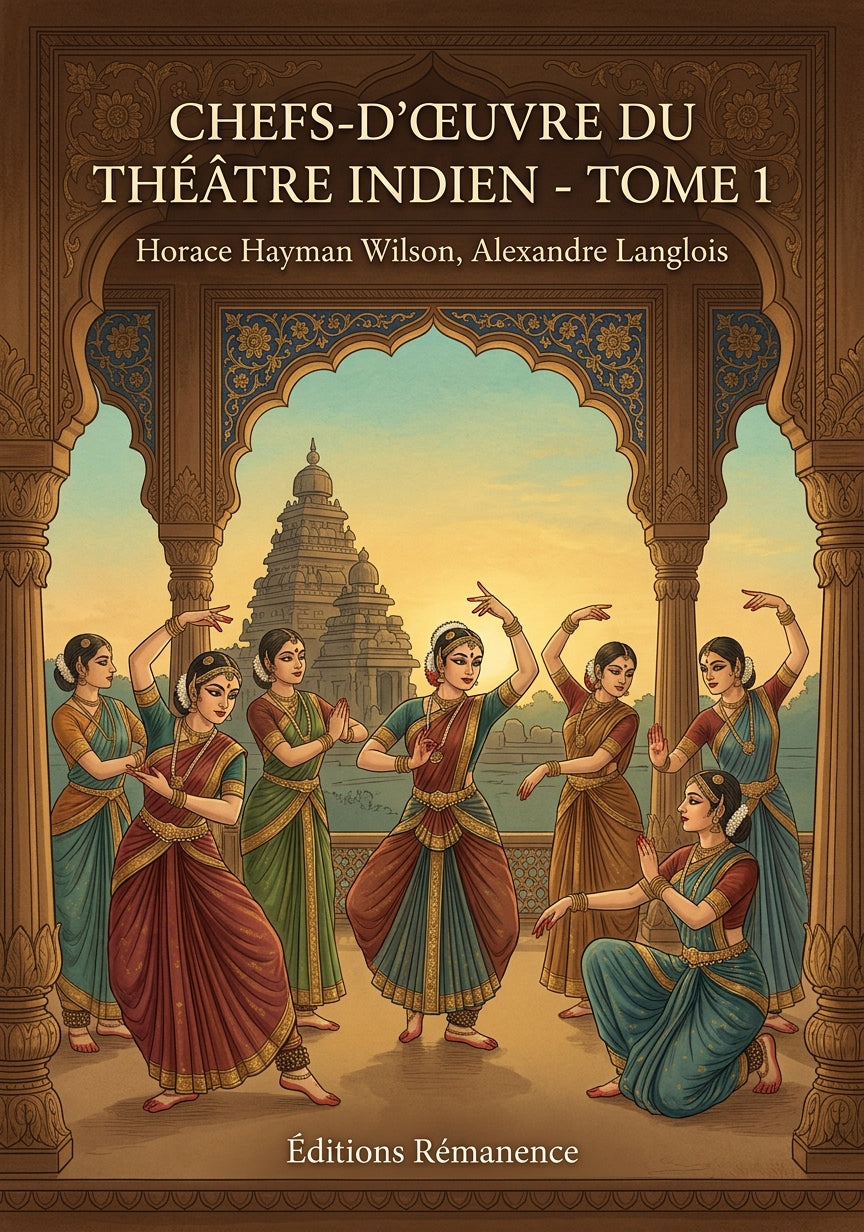Livre Chefs-d'œuvre du théâtre indien - Tome 1 par Horace Hayman Wilson, Alexandre Langlois - Couverture - Editions Remanence