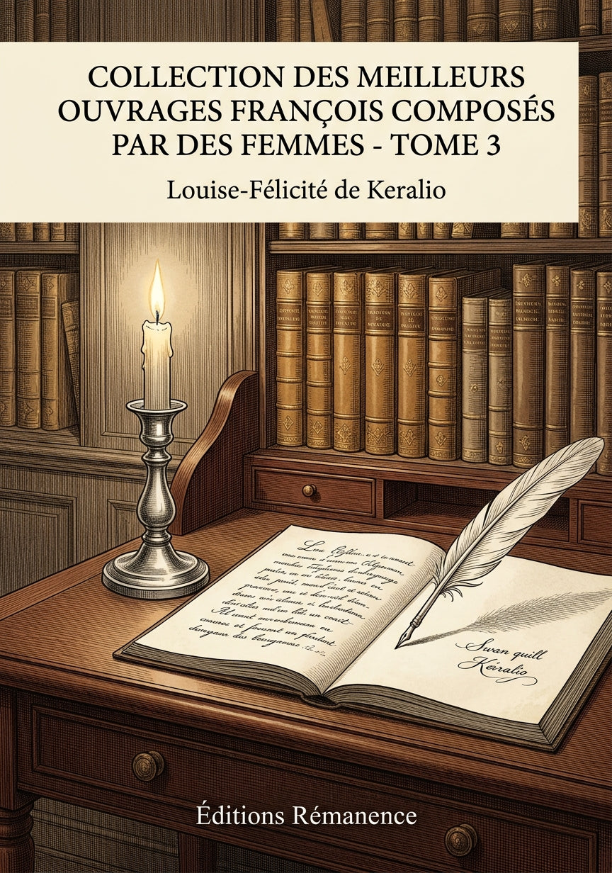 Livre Collection des meilleurs ouvrages françois composés par des femmes - Tome 3 par Louise-Félicité de Keralio - Couverture - Editions Remanence
