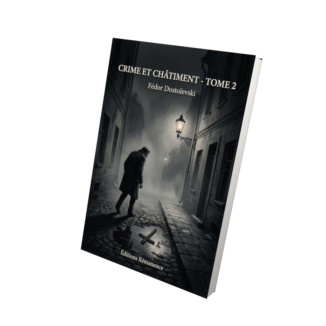 Livre Crime et Châtiment - Tome 2 - Fédor Dostoïevski - Editions Remanence
