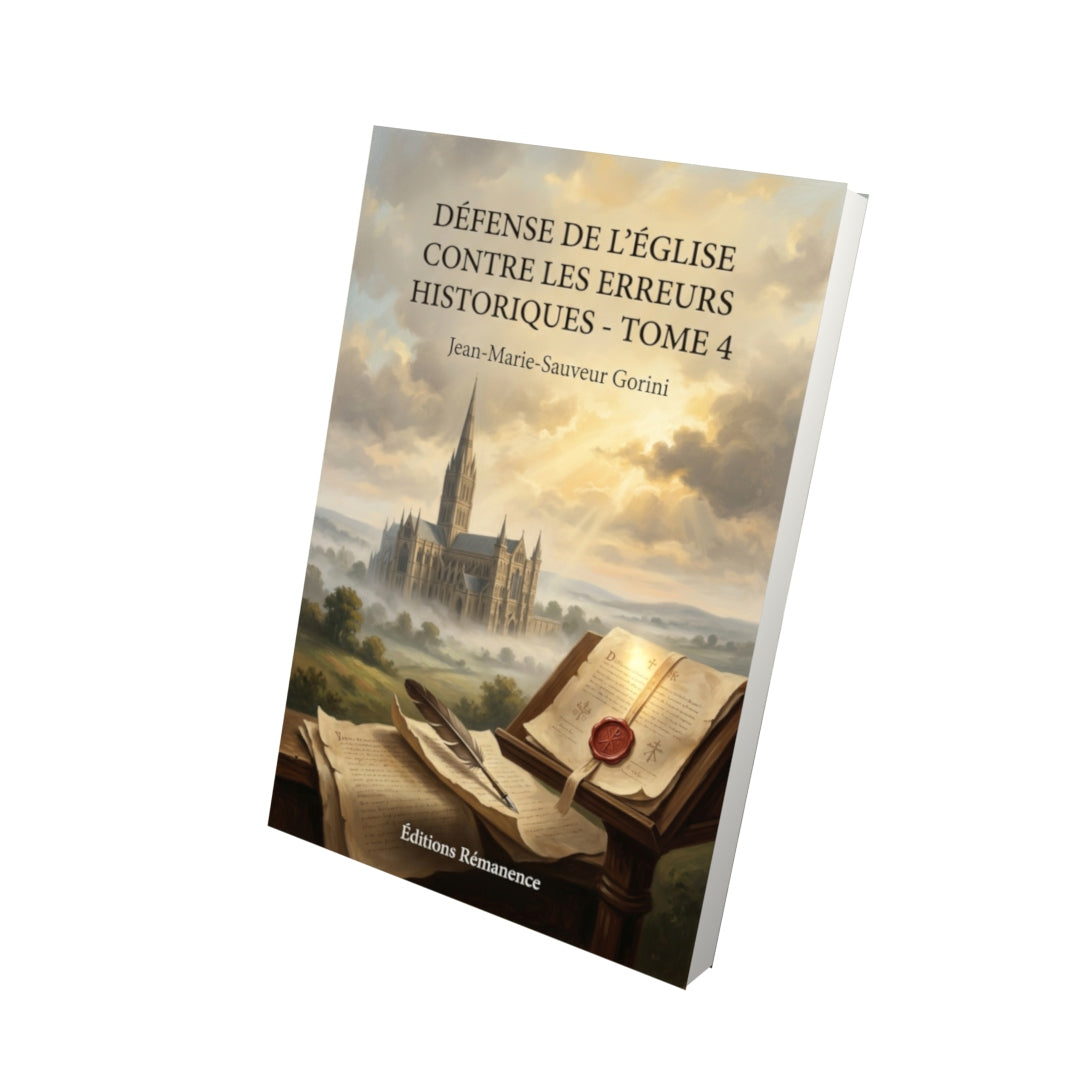 Livre Défense de l’Église contre les erreurs historiques - Tome 4 - Jean-Marie-Sauveur Gorini - Editions Remanence