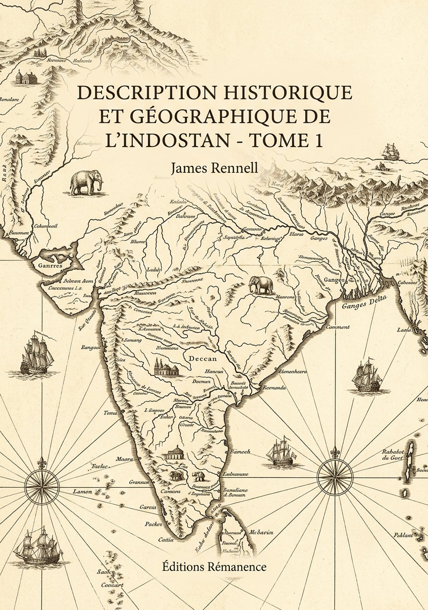 Livre Description historique et géographique de l’Indostan - Tome 1 par James Rennell - Couverture - Editions Remanence