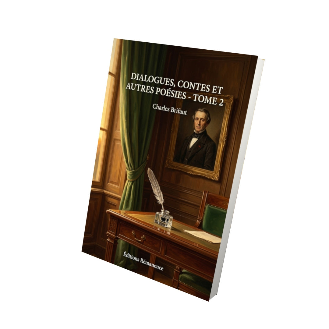 Livre Dialogues, contes et autres poésies - Tome 2 - Charles Brifaut - Editions Remanence