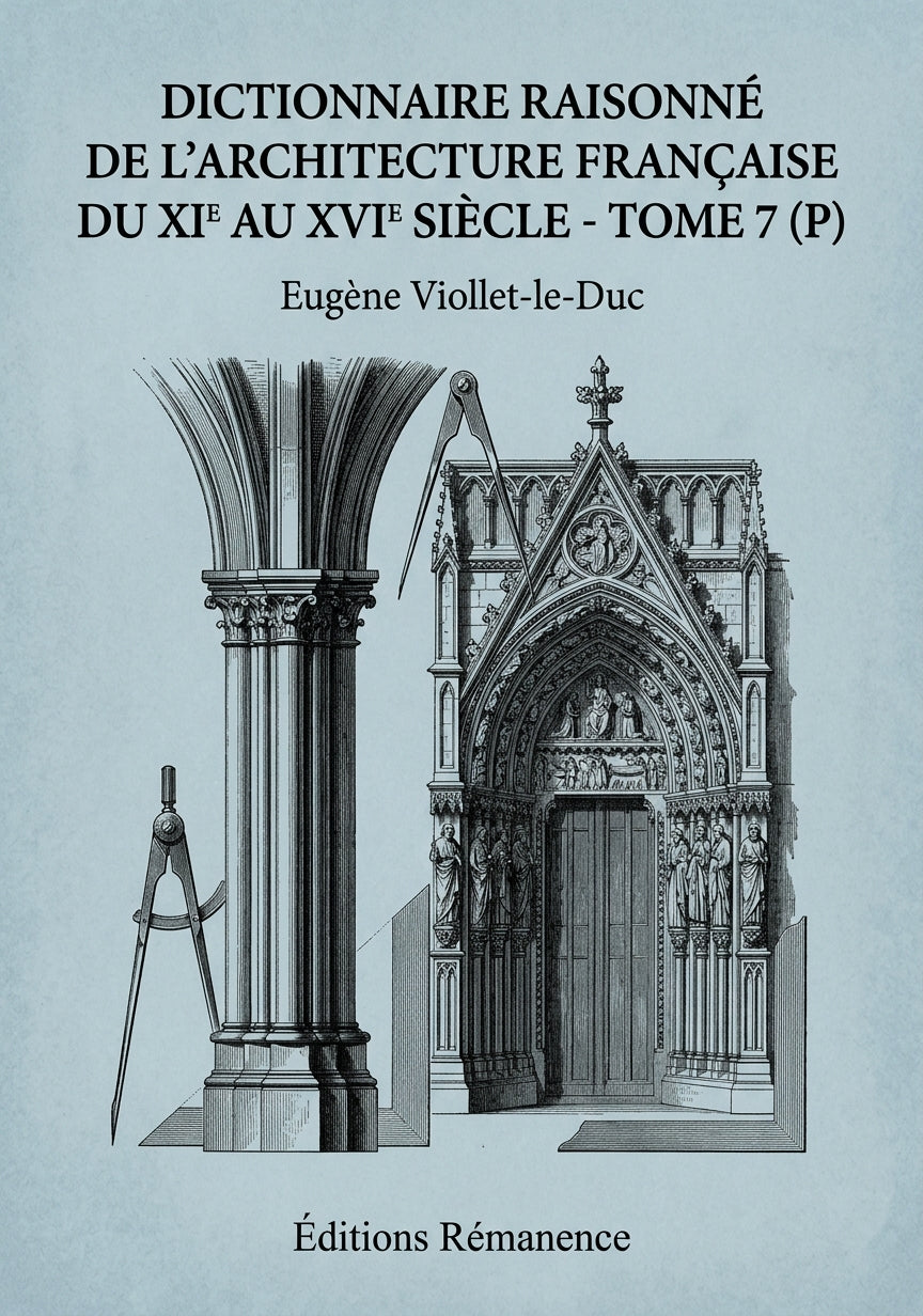 Dictionnaire raisonné de l'architecture française du XIe au XVIe siècle - Tome 7 (P) - Eugène Viollet-le-Duc (Couverture)
