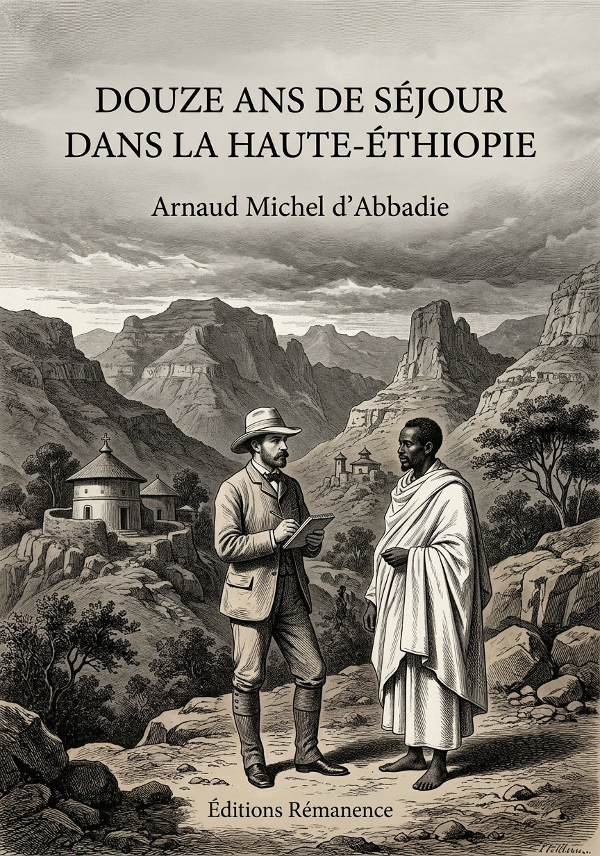 Livre Douze ans de séjour dans la Haute-Éthiopie par Arnaud Michel d’Abbadie - Couverture - Editions Remanence
