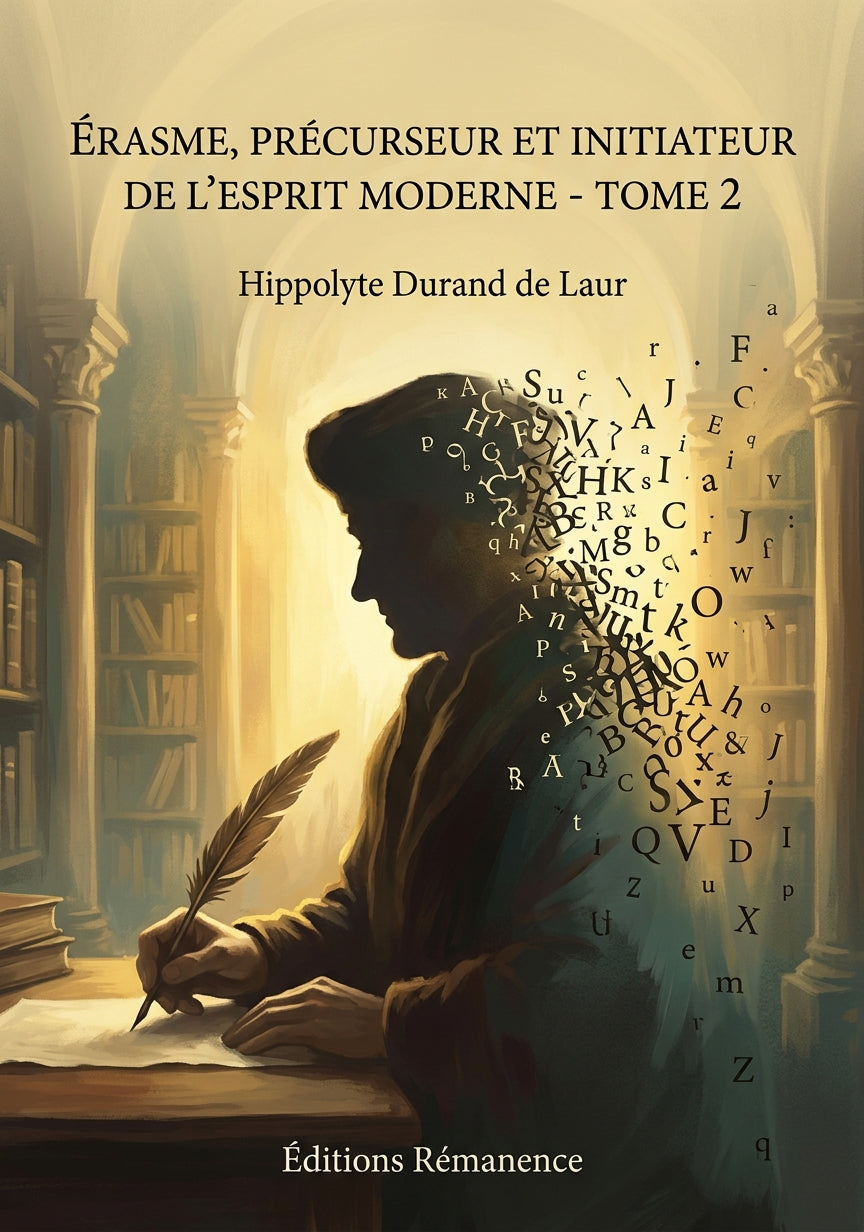 Livre Érasme, précurseur et initiateur de l’esprit moderne - Tome 2 par Hippolyte Durand de Laur - Couverture - Editions Remanence