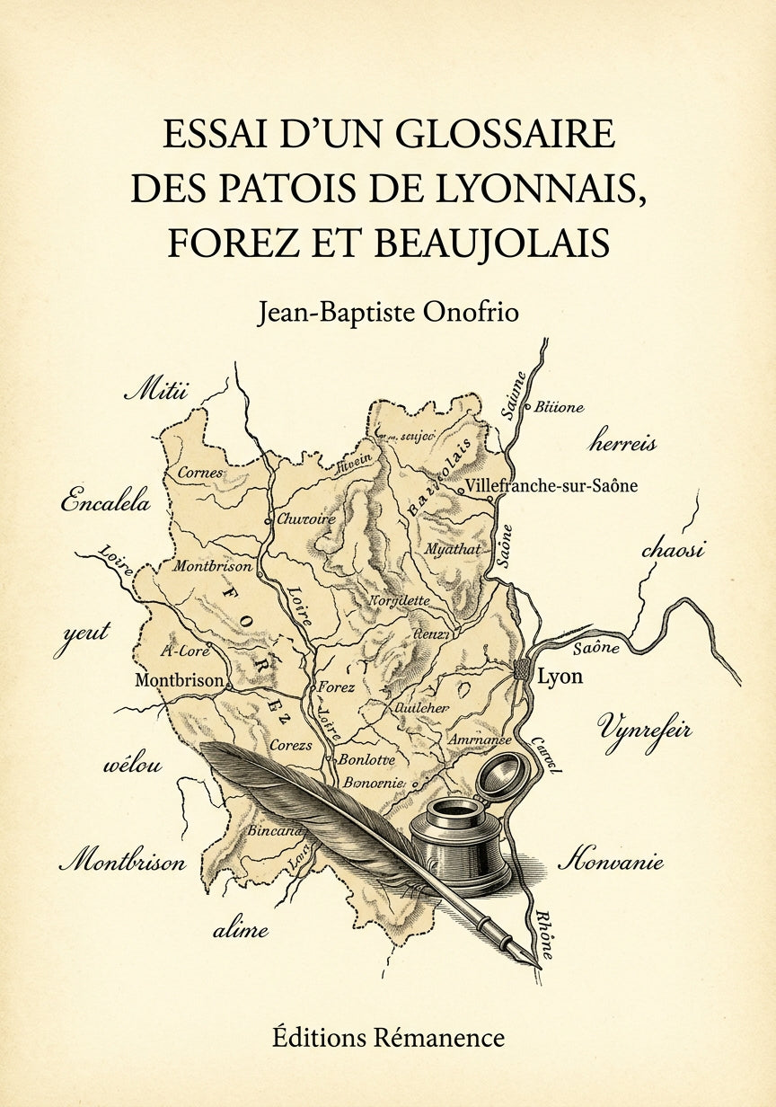 Livre Essai d’un glossaire des patois de Lyonnais, Forez et Beaujolais par Jean-Baptiste Onofrio - Couverture - Editions Remanence