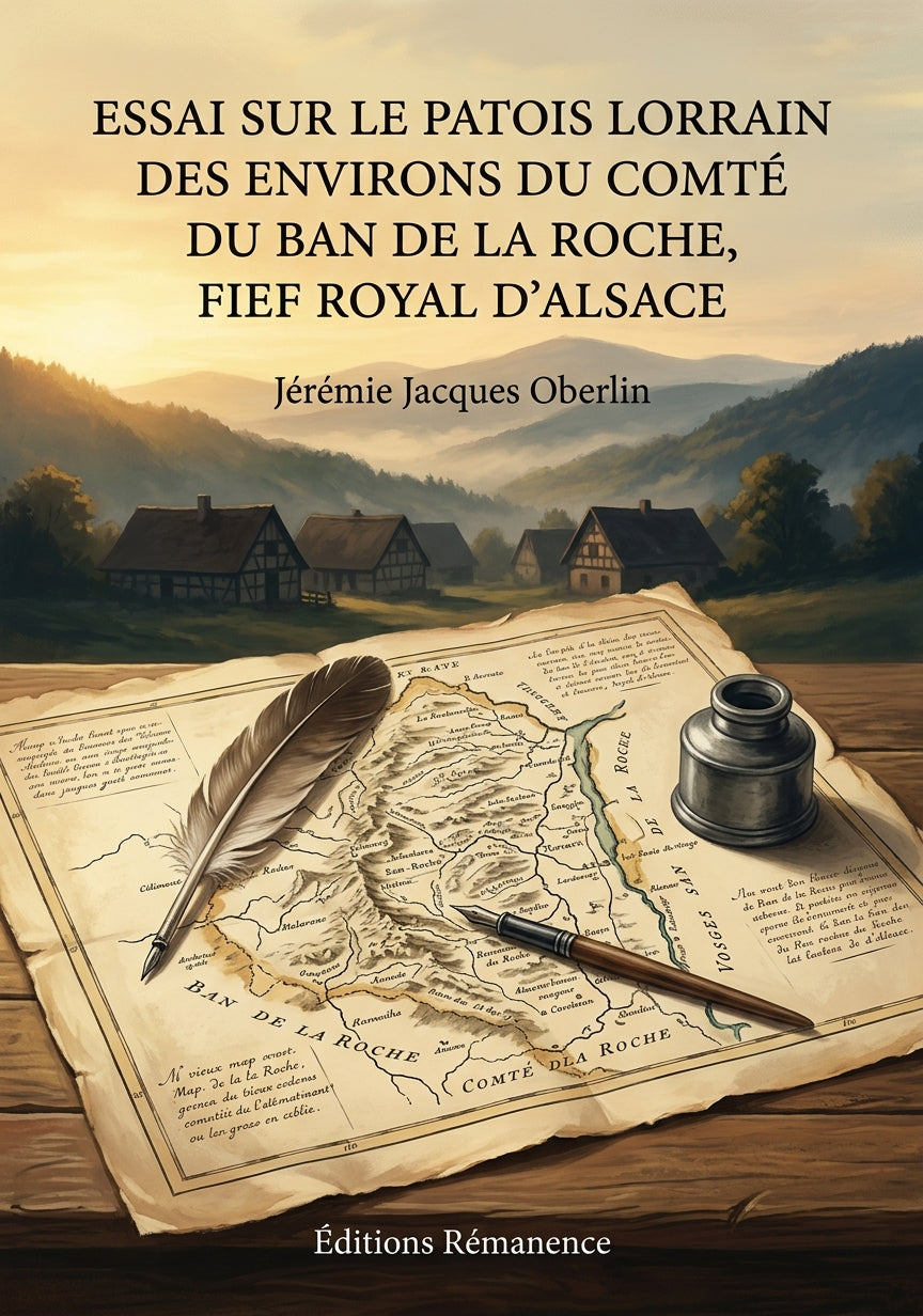 Livre Essai sur le patois lorrain des environs du comté du Ban de la Roche, fief royal d’Alsace par Jérémie Jacques Oberlin - Couverture - Editions Remanence