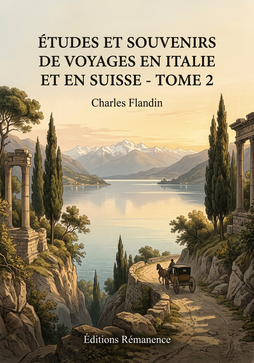 Livre Études et souvenirs de voyages en Italie et en Suisse - Tome 2 par Charles Flandin - Couverture - Editions Remanence