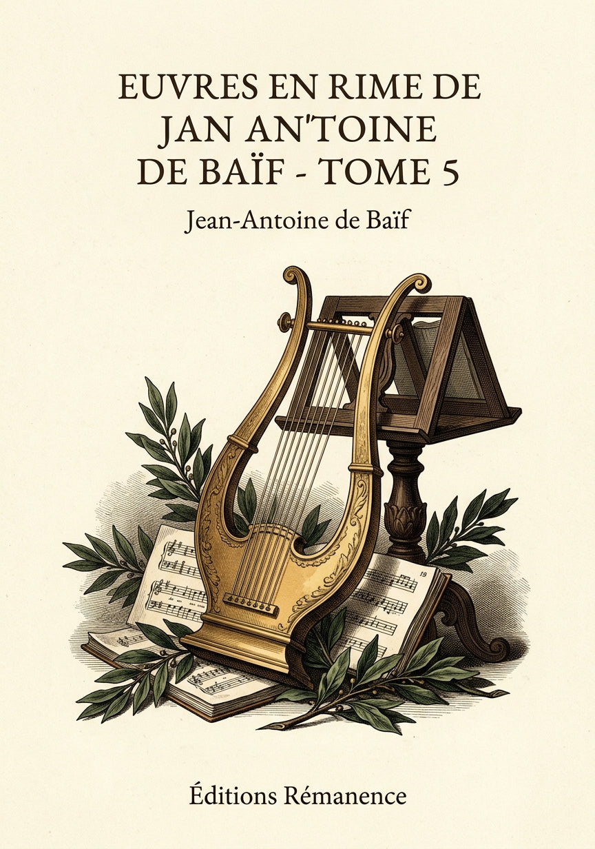 Livre Euvres en rime de Jan Antoine de Baïf - Tome 5 par Jean-Antoine de Baïf - Couverture - Editions Remanence