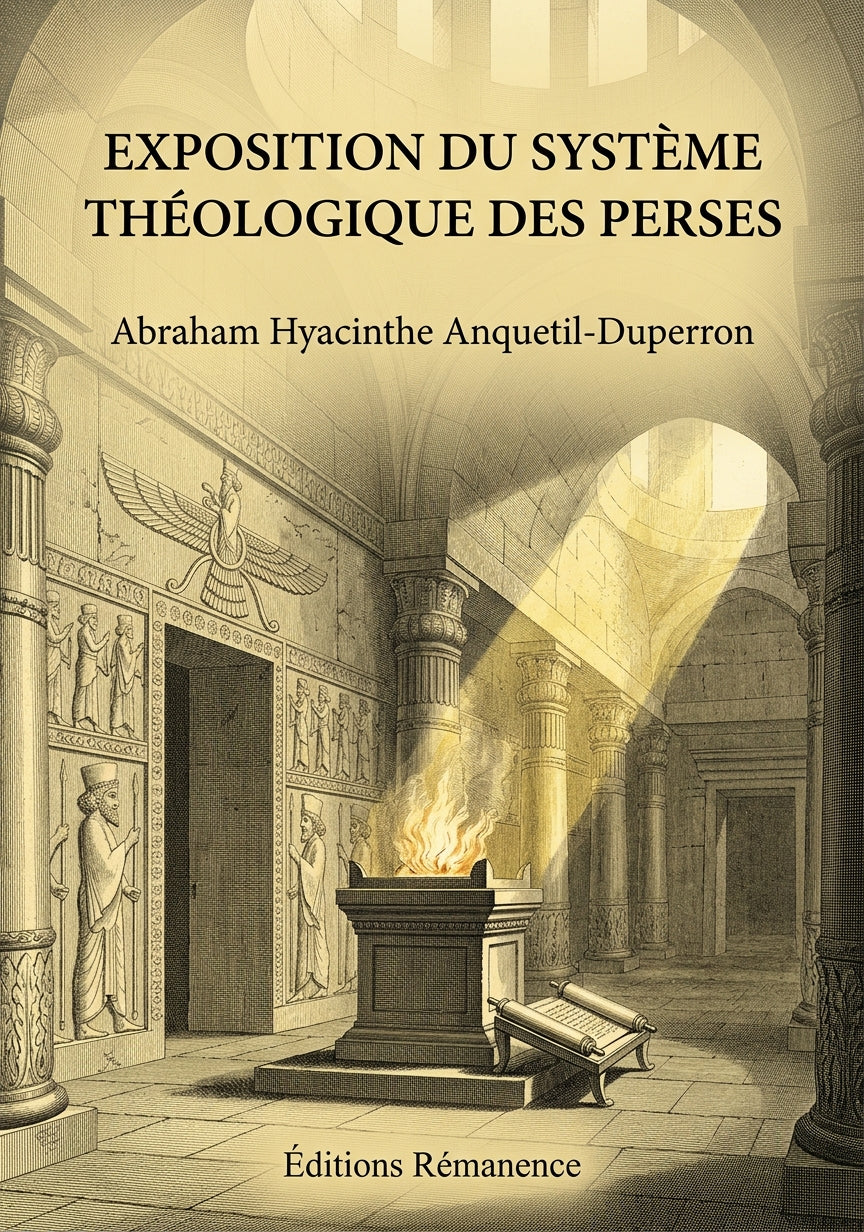 Livre Exposition du système théologique des Perses par Abraham Hyacinthe Anquetil-Duperron - Couverture - Editions Remanence