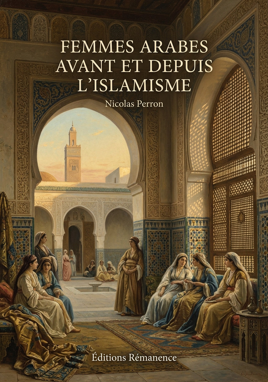 Livre Femmes arabes avant et depuis l’islamisme par Nicolas Perron - Couverture - Editions Remanence