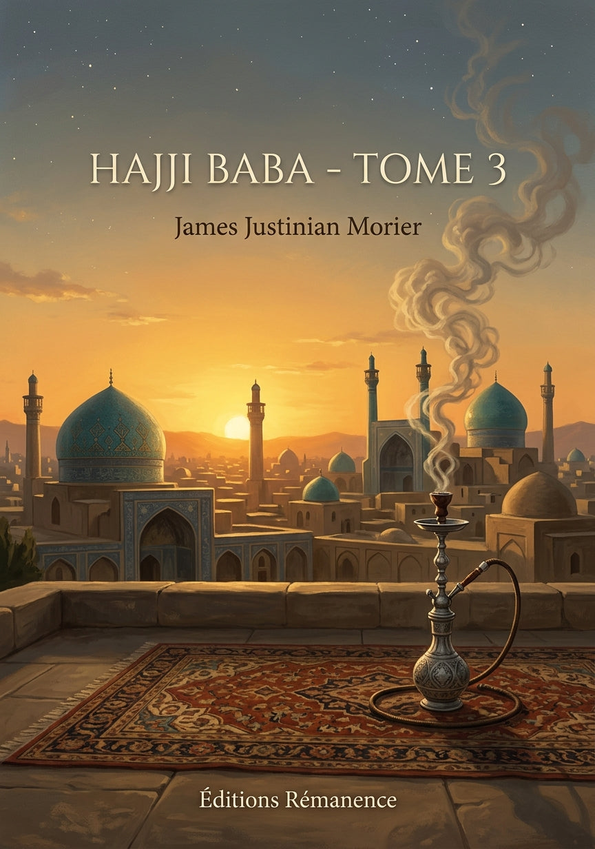 Livre Hajji Baba - Tome 3 par James Justinian Morier - Couverture - Editions Remanence