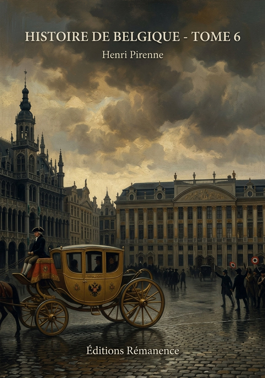Livre Histoire de Belgique - Tome 6 par Henri Pirenne - Couverture - Editions Remanence