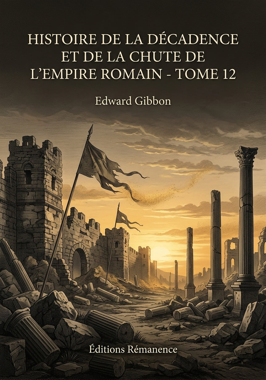 Livre Histoire de la décadence et de la chute de l’Empire romain - Tome 12 par Edward Gibbon - Couverture - Editions Remanence