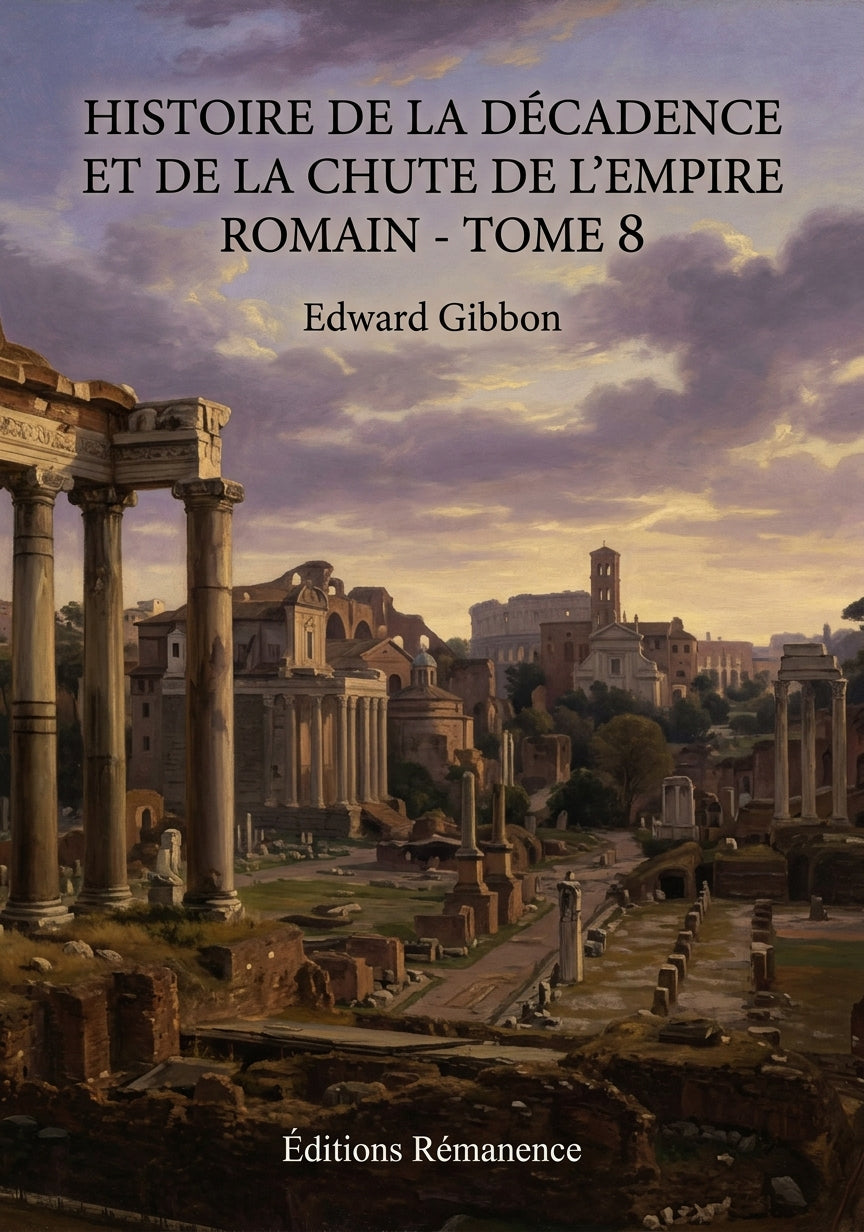 Livre Histoire de la décadence et de la chute de l’Empire romain - Tome 8 par Edward Gibbon - Couverture - Editions Remanence