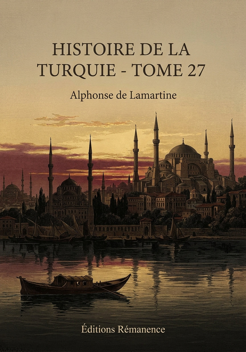 Livre Histoire de la Turquie - Tome 27 par Alphonse de Lamartine - Couverture - Editions Remanence