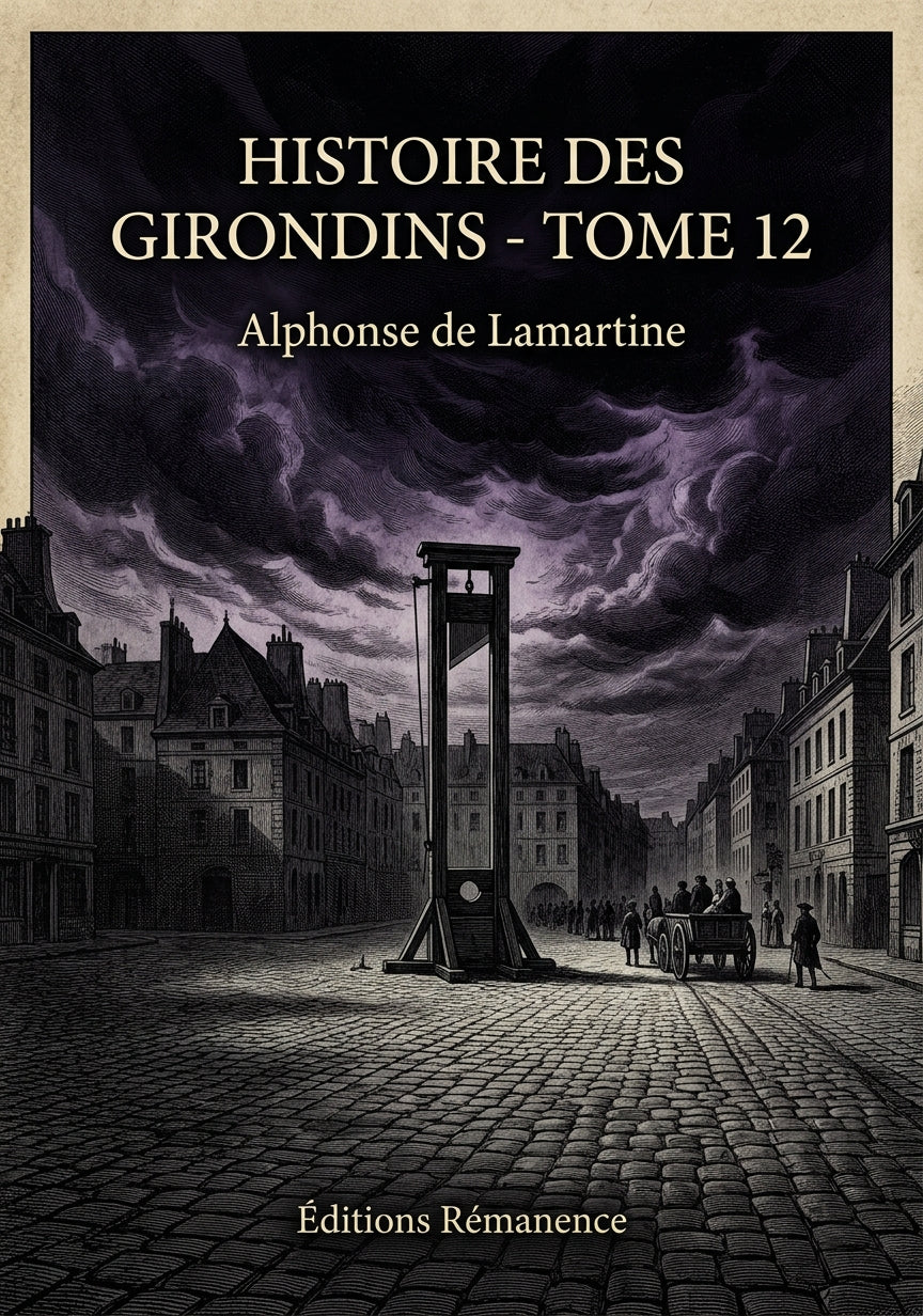 Livre Histoire des Girondins - Tome 12 par Alphonse de Lamartine - Couverture - Editions Remanence