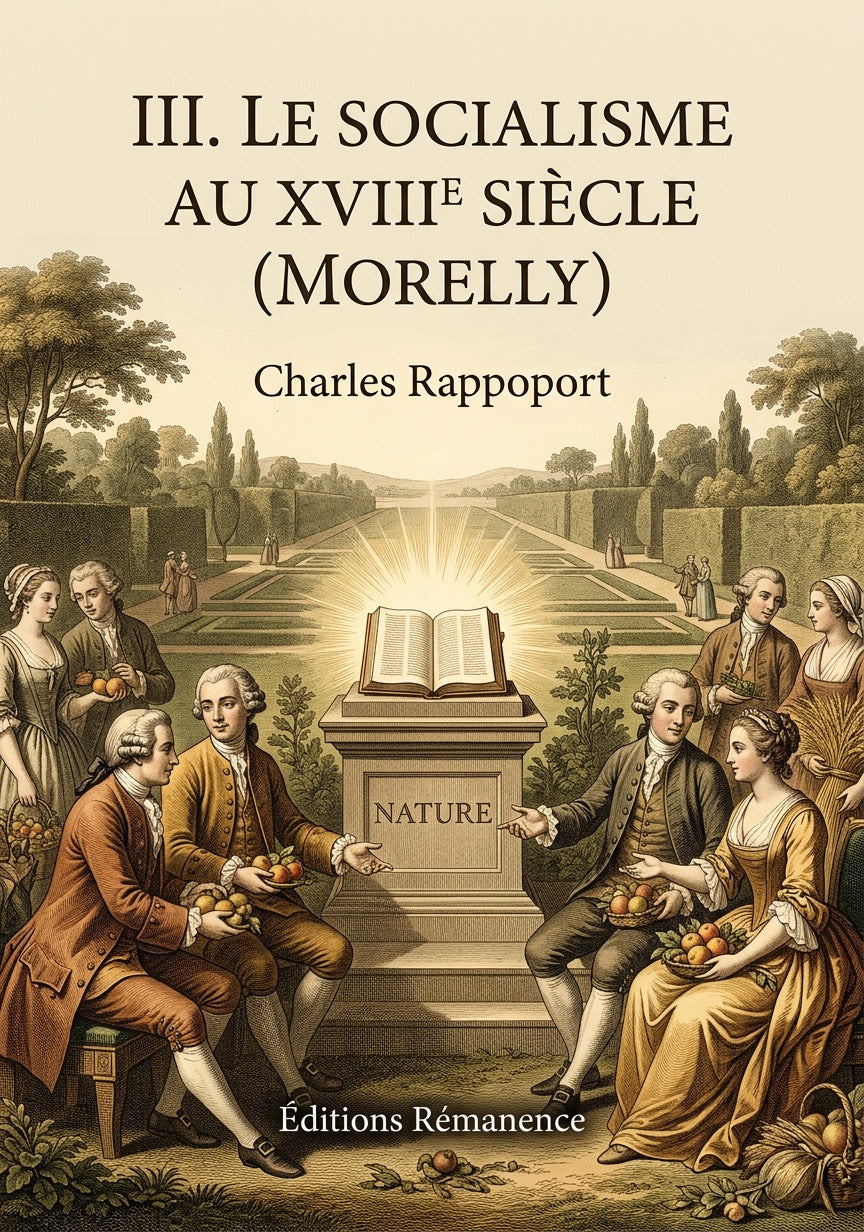 Livre III. Le Socialisme au XVIIIe siècle (Morelly) par Charles Rappoport - Couverture - Editions Remanence