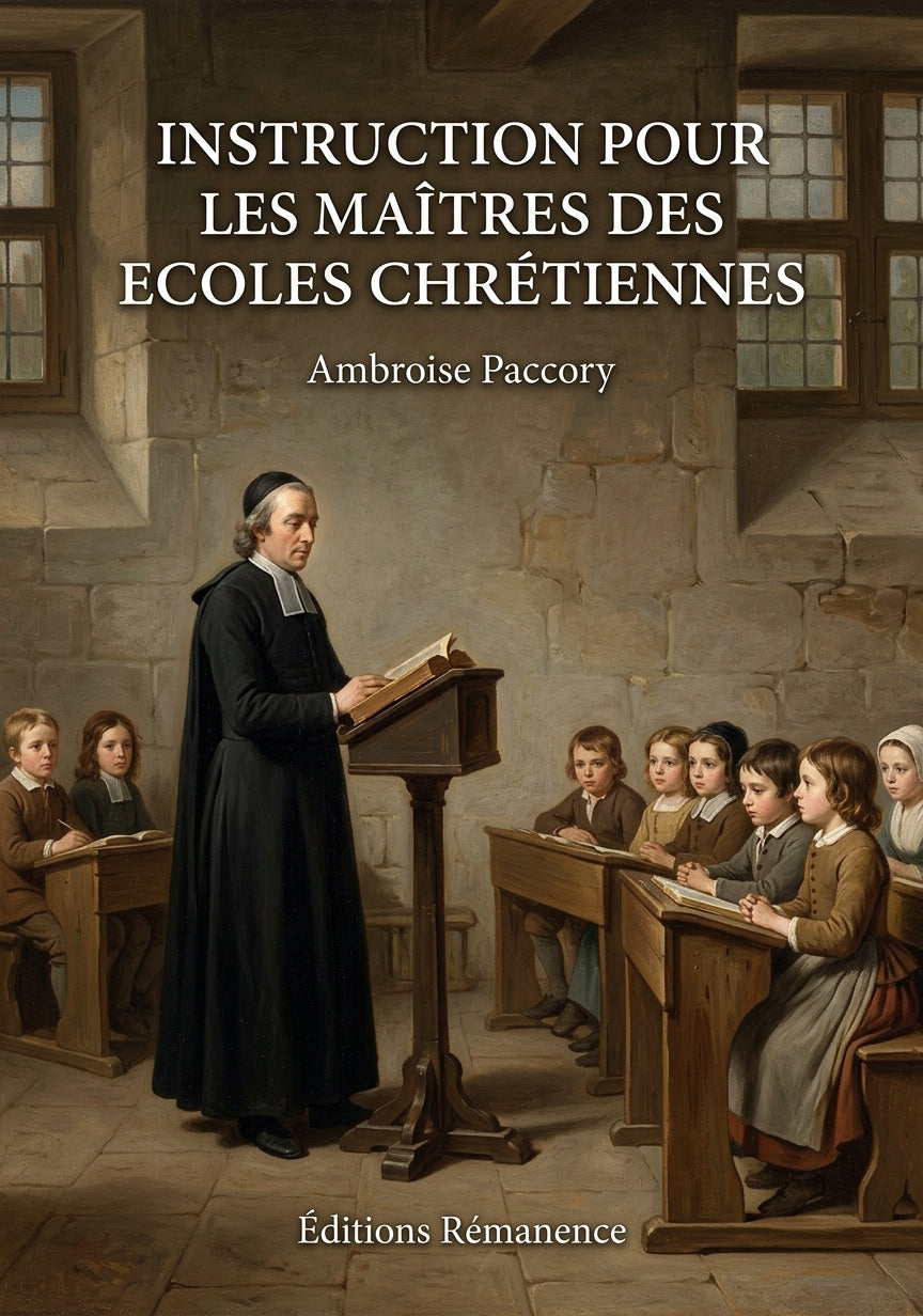 Livre Instruction pour les Maîtres des Ecoles chrétiennes par Ambroise Paccory - Couverture - Editions Remanence
