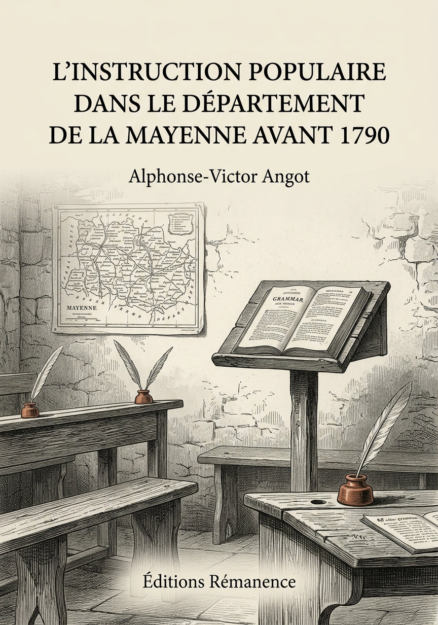 Livre L'instruction populaire dans le département de la Mayenne avant 1790 par Alphonse-Victor Angot - Couverture - Editions Remanence