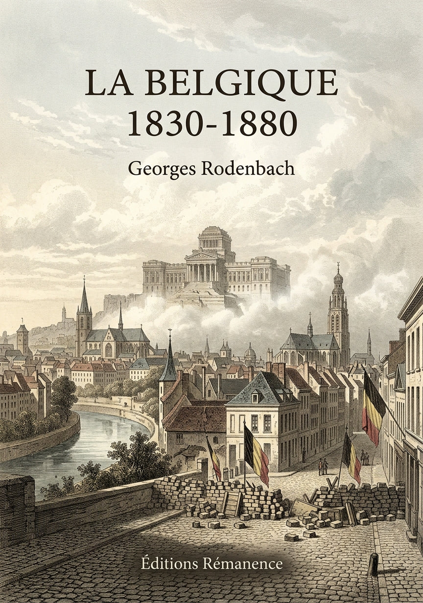 Livre La Belgique 1830-1880 par Georges Rodenbach - Couverture - Editions Remanence