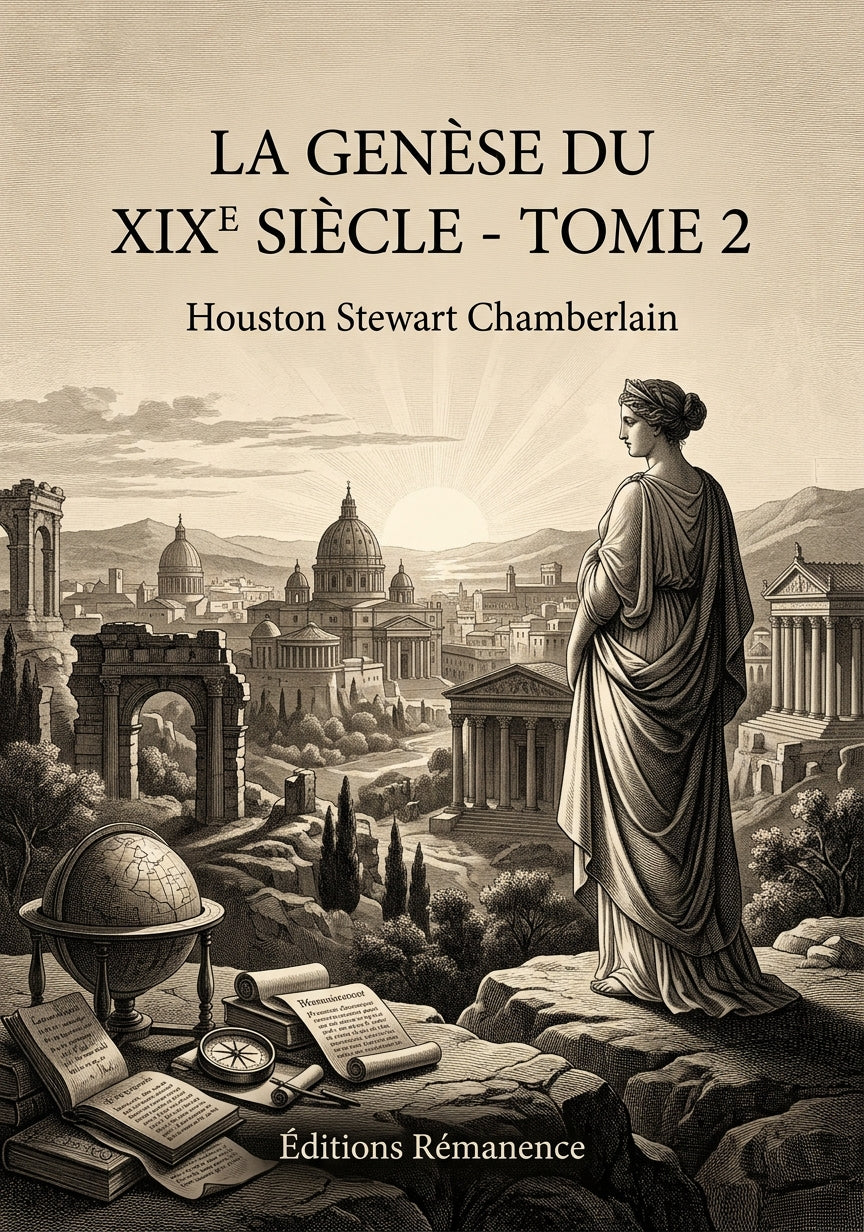 Livre La Genèse du XIXe siècle - Tome 2 par Houston Stewart Chamberlain - Couverture - Editions Remanence