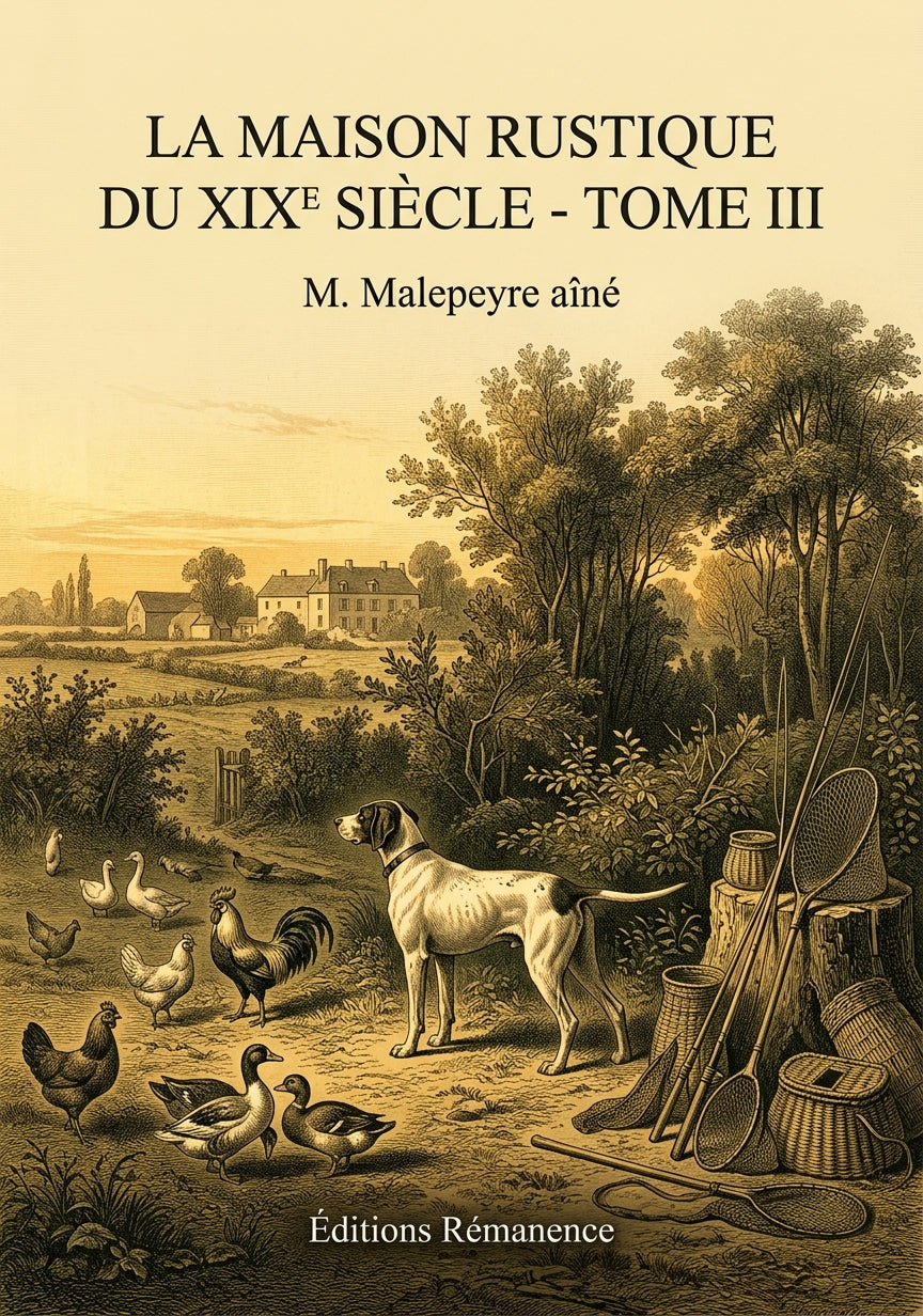 Livre La Maison rustique du XIXe siècle - Tome III par M. Malepeyre aîné - Couverture - Editions Remanence