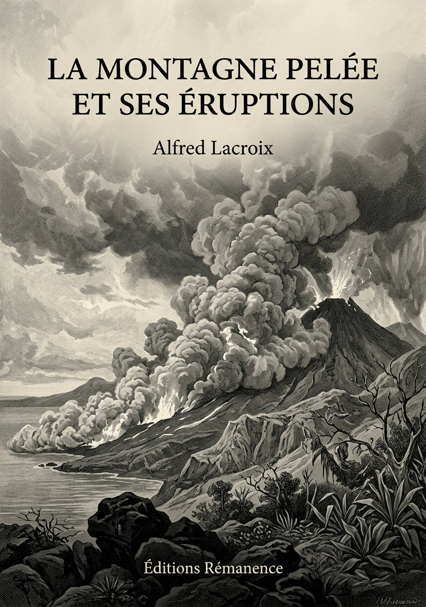 Livre La Montagne pelée et ses éruptions par Alfred Lacroix - Couverture - Editions Remanence