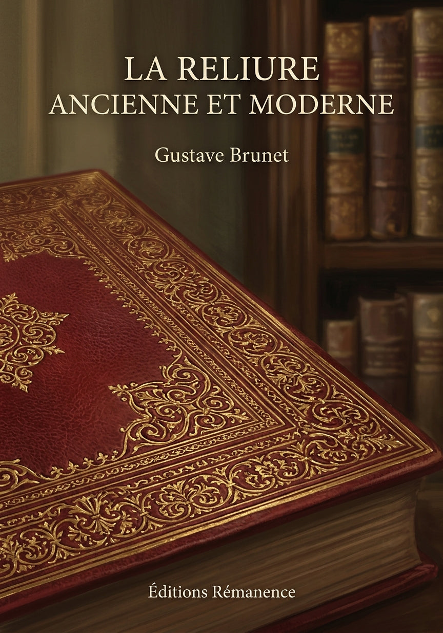 Livre La Reliure ancienne et moderne par Gustave Brunet - Couverture - Editions Remanence