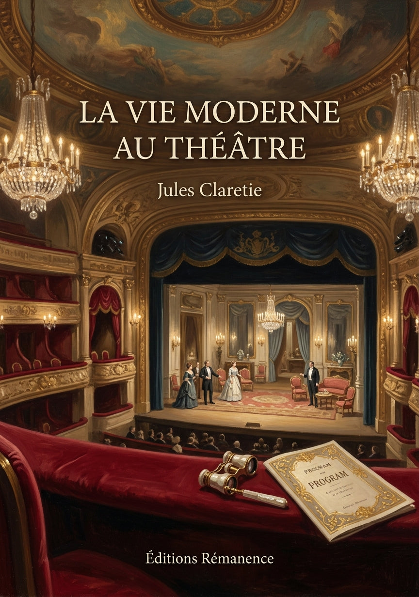 Livre La Vie moderne au théâtre par Jules Claretie - Couverture - Editions Remanence