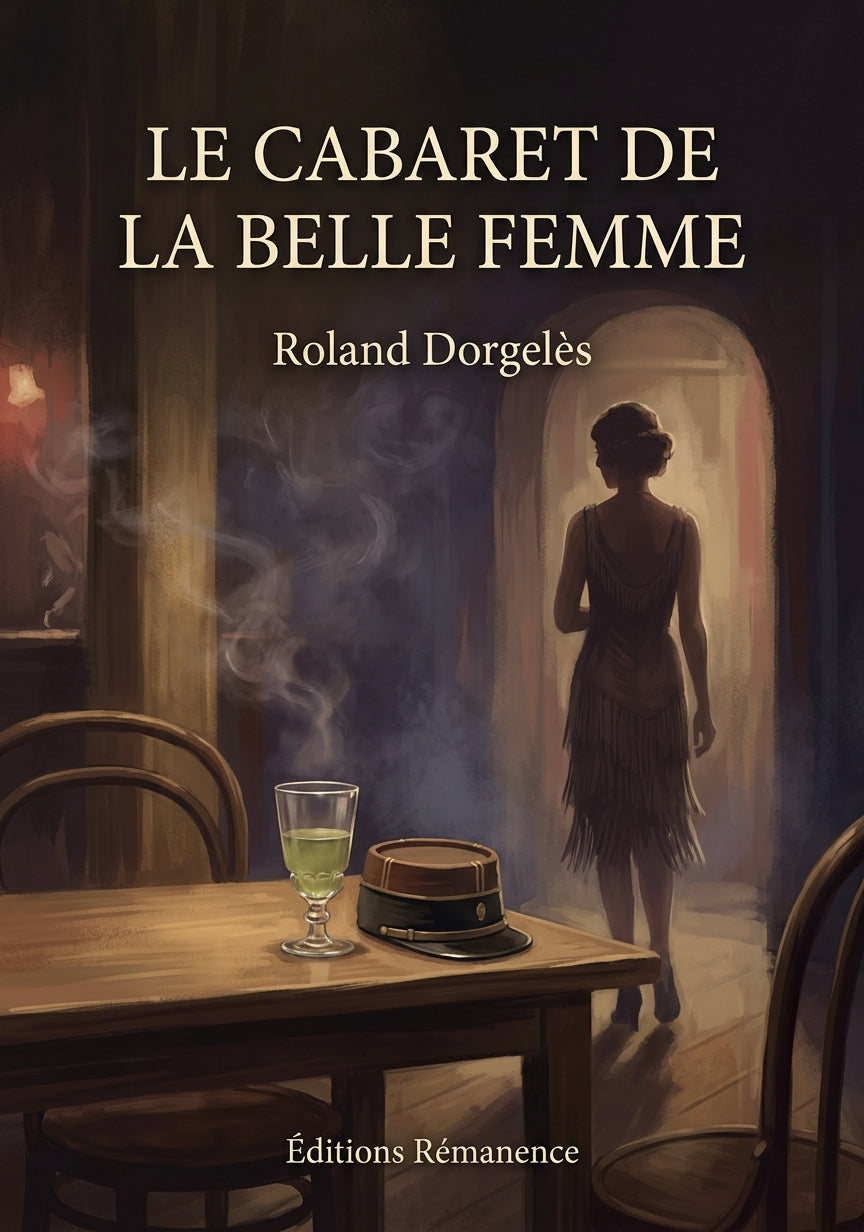 Livre Le Cabaret de la belle femme par Roland Dorgelès - Couverture - Editions Remanence