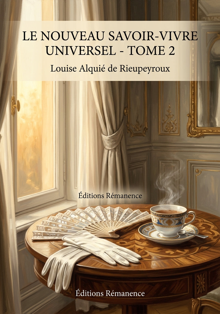 Livre Le Nouveau Savoir-vivre universel - Tome 2 par Louise Alquié de Rieupeyroux - Couverture - Editions Remanence