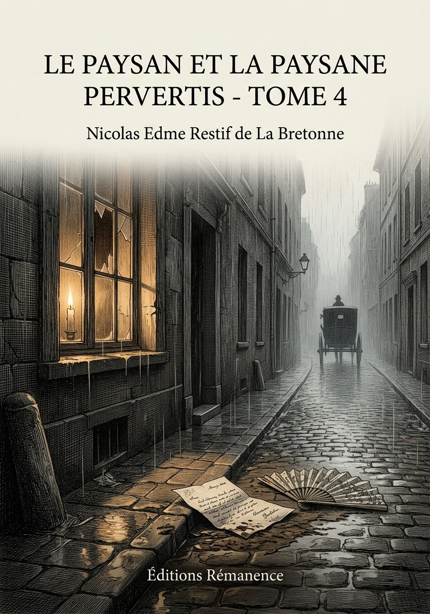 Livre Le Paysan et la paysane pervertis - Tome 4 par Nicolas Edme Restif de La Bretonne - Couverture - Editions Remanence