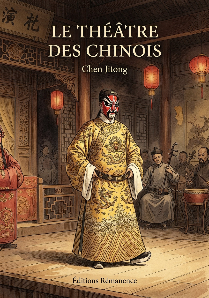 Livre Le Théâtre des Chinois par Chen Jitong - Couverture - Editions Remanence