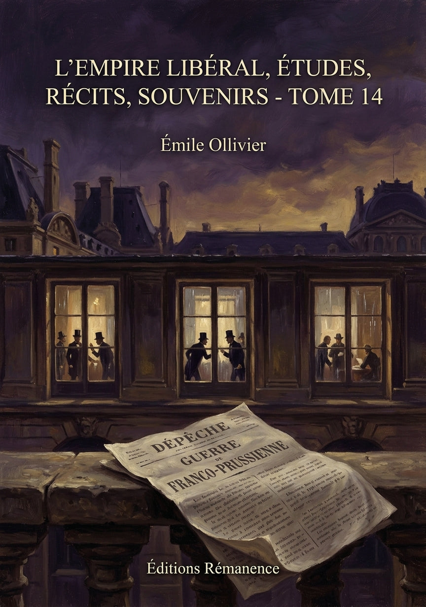 Livre L’Empire libéral, études, récits, souvenirs - Tome 14 par Émile Ollivier - Couverture - Editions Remanence