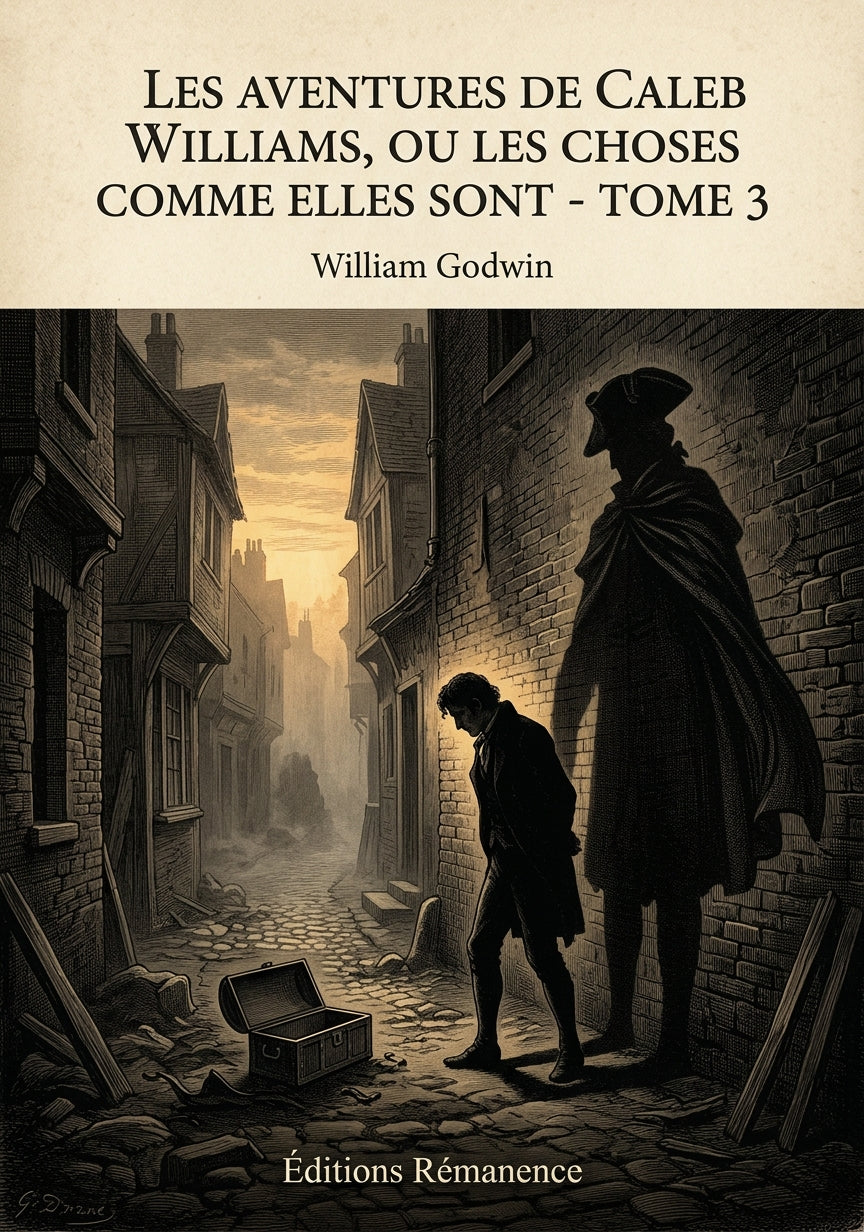 Livre Les Aventures de Caleb Williams, ou les choses comme elles sont - Tome 3 par William Godwin - Couverture - Editions Remanence