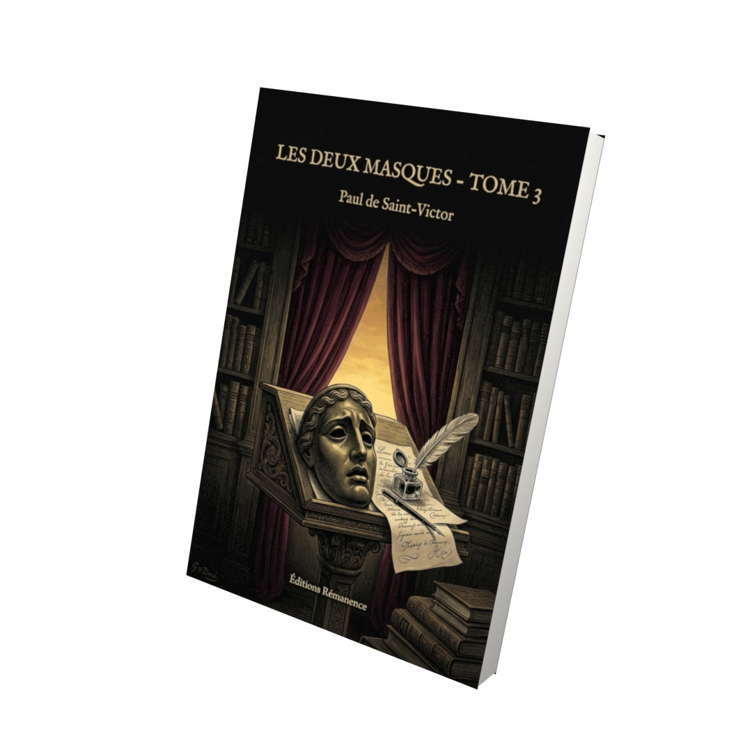 Livre Les Deux masques - Tome 3 - Paul de Saint-Victor - Editions Remanence