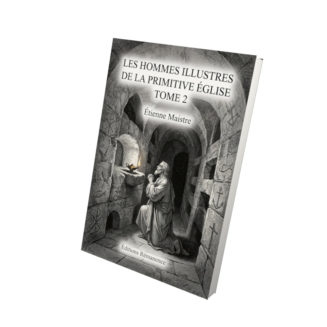 Livre Les hommes illustres de la primitive Église Tome 2 - Étienne Maistre - Editions Remanence