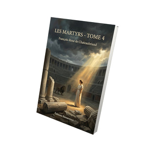 Les Martyrs - Tome 4 - François-René de Chateaubriand