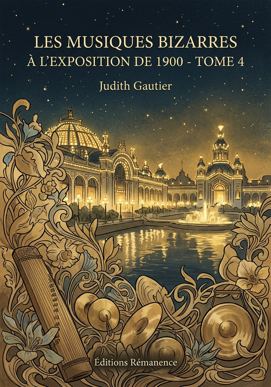 Livre Les musiques bizarres à l’exposition de 1900 - Tome 4 par Judith Gautier - Couverture - Editions Remanence
