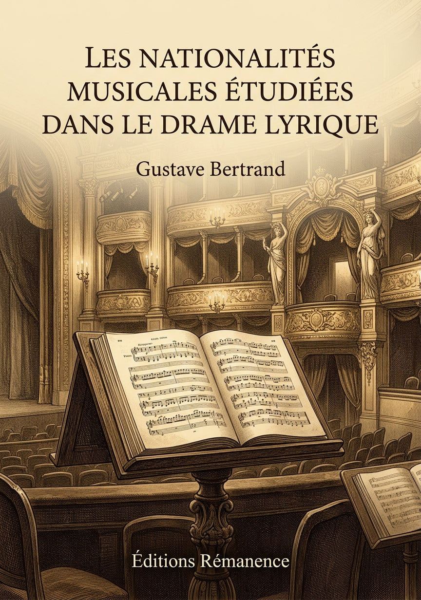 Livre Les Nationalités musicales étudiées dans le drame lyrique par Gustave Bertrand - Couverture - Editions Remanence
