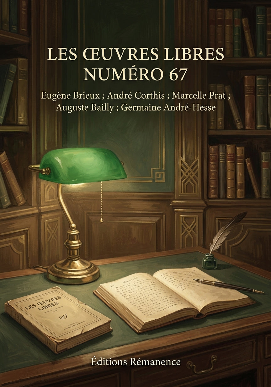 Livre Les Œuvres libres numéro 67 par Eugène Brieux ; André Corthis ; Marcelle Prat ; Auguste Bailly ; Germaine André-Hesse - Couverture - Editions Remanence