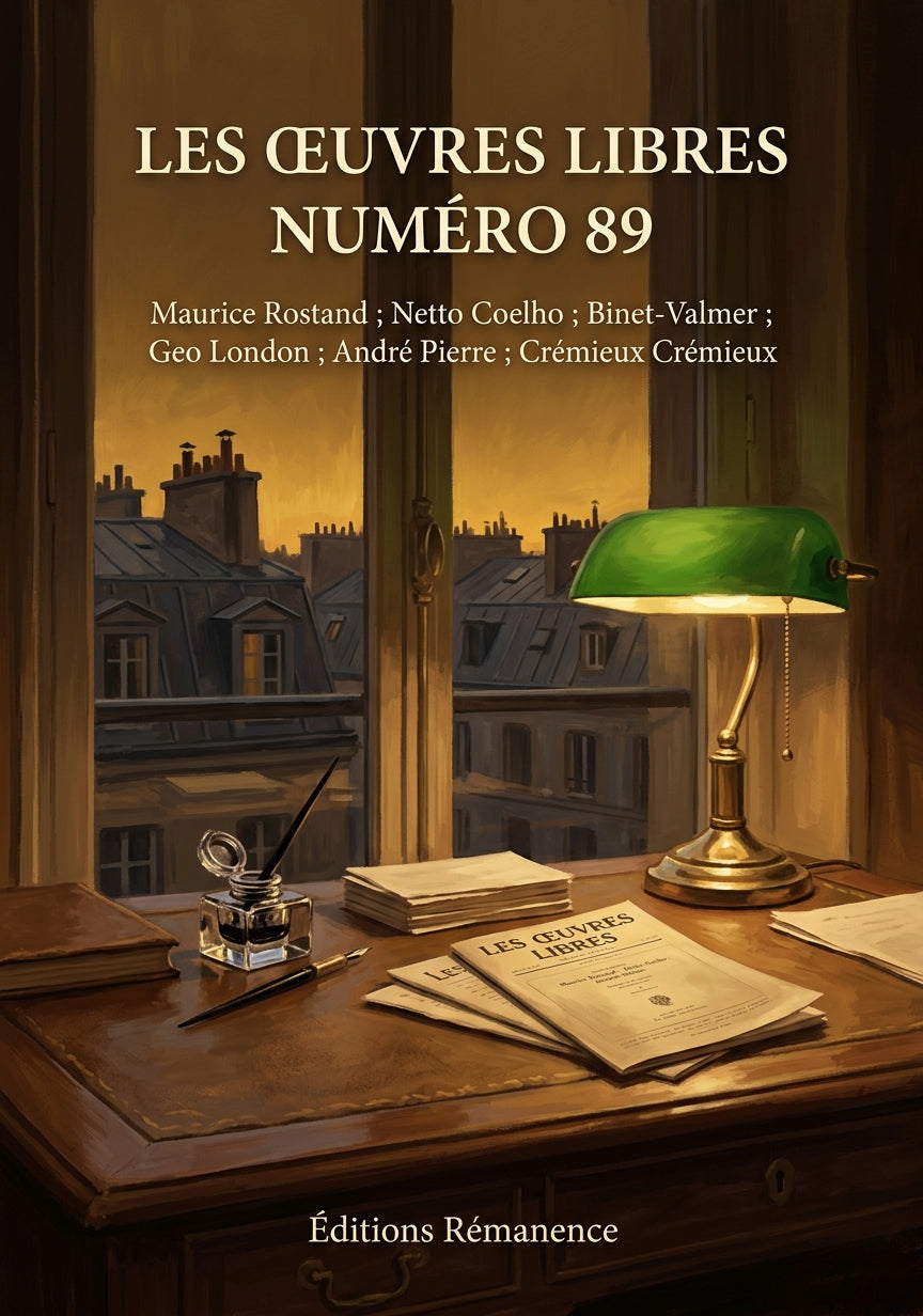Livre Les Œuvres libres numéro 89 par Maurice Rostand ; Netto Coelho ; Binet-Valmer ; Geo London ; André Pierre ; Crémieux Crémieux - Couverture - Editions Remanence