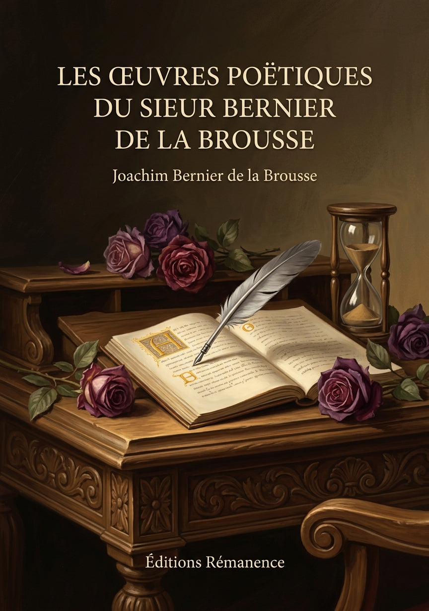 Livre Les Œuvres poëtiques du sieur Bernier de la Brousse par Joachim Bernier de la Brousse - Couverture - Editions Remanence